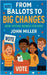 From Ballots to Big Changes: How Voting Works for Kids by Miller, John