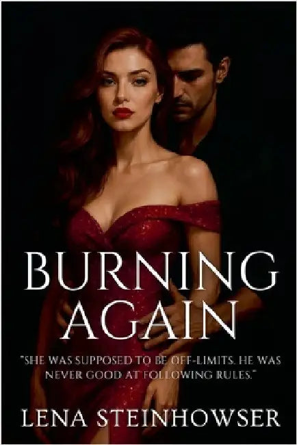 Burning Again by Lena Steinhowser