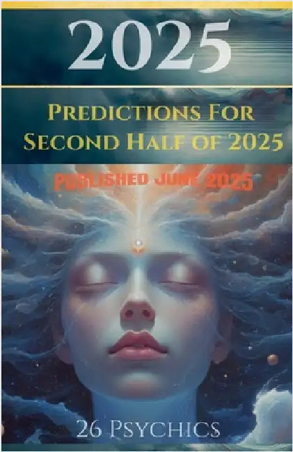 2025 Predictions for Second Half by Psychics, 26