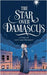 The Star Over Damascus by Laila Siddiqui