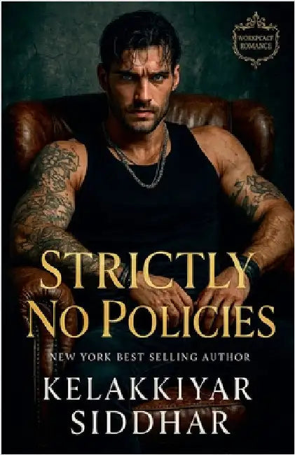 Strictly No Policies: Workplace Romance by Kelakkiyar Siddhar