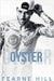 Oyster by Hill, Fearne