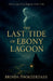 The Last Tide of Ebony Lagoon by Brinda Phokeerdass