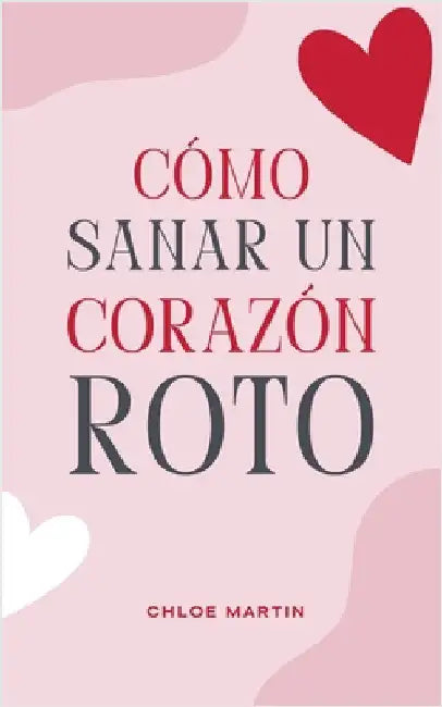 Cómo Sanar un Corazón Roto by Martin, Chloe