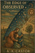 The Edge of the Observed by A. a. Castor