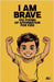 I Am Brave: 100 Poems of Affirmation for Kids by Philip, Matt