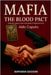 Mafia the Blood Pact: Inside the Hystory, Power and Secrets of Organized Crime by Aldo Caputo
