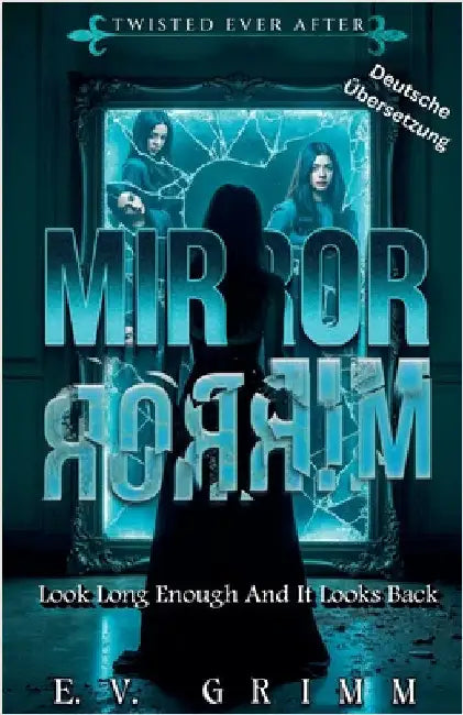Mirror, Mirror by E. V. Grimm