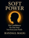 Soft Power The Confidence No One Sees but Everyone Feels by Randall Malig