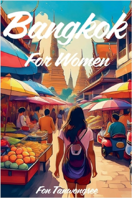 Bangkok for Women by Fon Tanwongsee