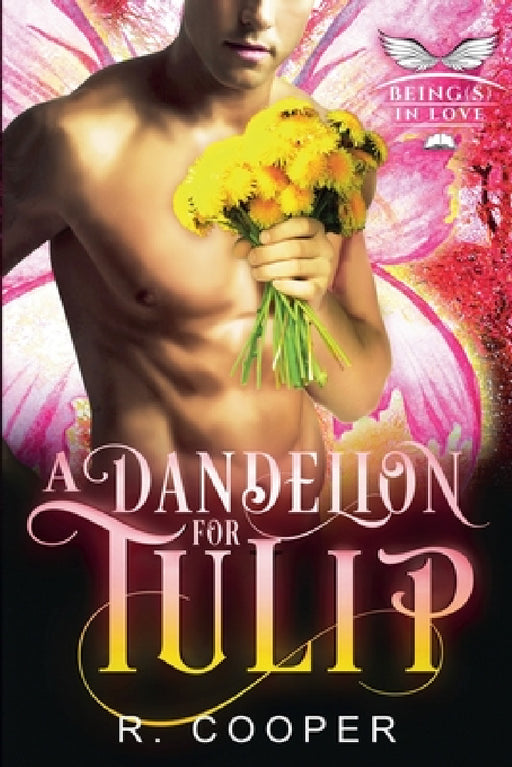 A Dandelion for Tulip by R. Cooper
