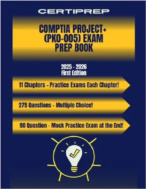 CertiPrep - CompTIA Project+ (PK0-005) Exam Prep Book 2025 - 2026 by Certiprep