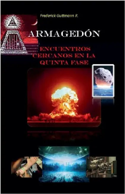 Armagedon, Encuentros Cercanos en la Quinta Fase by Frederick Guttmann