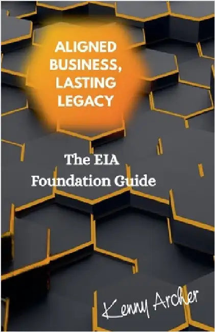 Aligned Business, Lasting Legacy by Kenny Archer