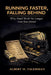 Running Faster, Falling Behind by Albert H. Talerman