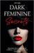 Dark Feminine Secrets: Master Seduction, Build Unshakable Confidence, And Manifest Your Dream Life By Awakening Your Irresistible Inner Power And Auth by Avery Dorne