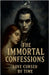 The Immortal Confessions: Love Cursed by Time by Byrd, Walter T., Jr.