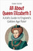 All About Queen Elizabeth I: A Kid's Guide to England's Golden Age Ruler by Rukh, Shah
