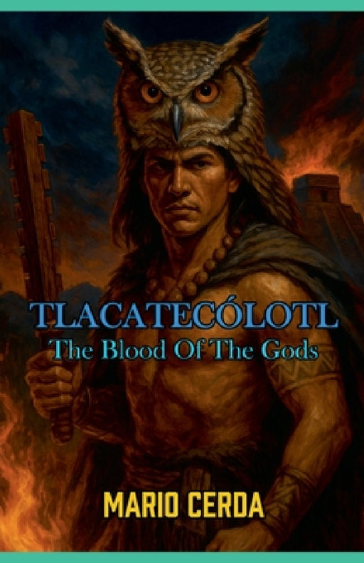 Vol. II The blood of the gods, Tlacatecólotl by Mario Cerda