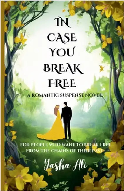 In case you break free by Yasha Ali