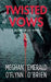 Twisted Vows by Meghan O'Flynn, Emerald O'Brien