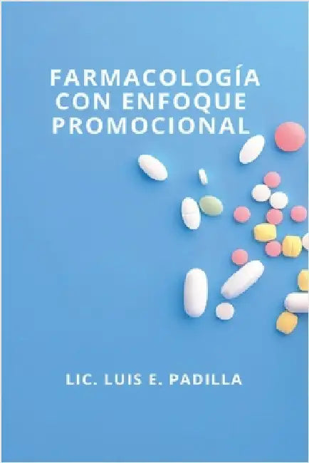 Farmacología con enfoque promocional by Luis Padilla