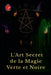 L'Art Secret de la Magie Verte et Noire by Alina Rubi