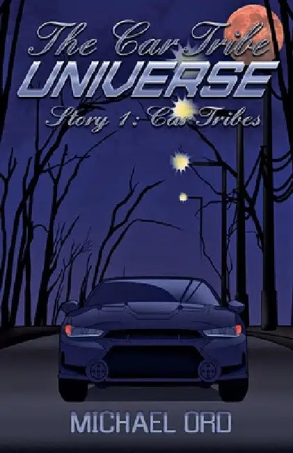 The Car Tribe Universe by Michael Ord