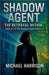 Shadow Agent: The Betrayal Within by Michael Harrison
