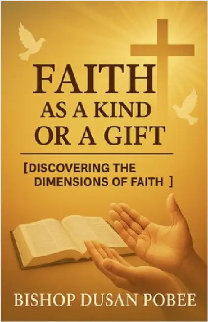 Faith as a Kind or a Gift by Bishop Dusan Pobee