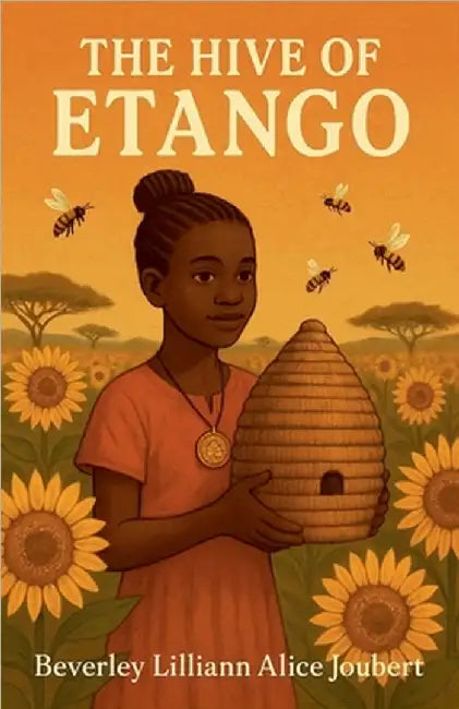 The Hive of Etango by Beverley Lilliann Alice Joubert