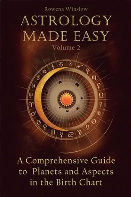 Astrology Made Easy: A Comprehensive Guide to Planets and Aspects in the Birth Chart by Rowena Winslow