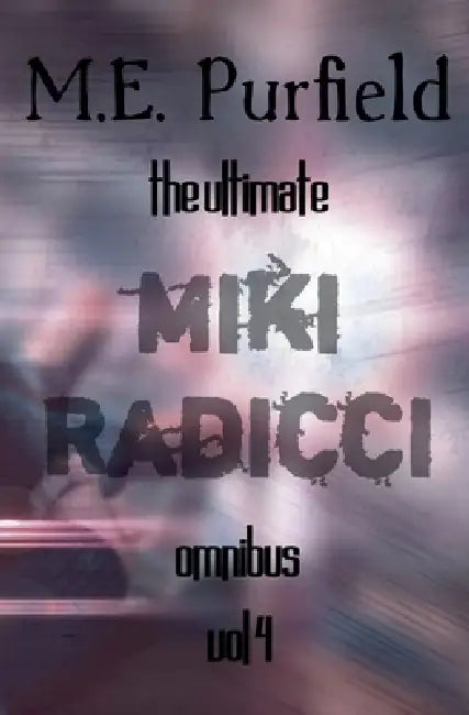 The Ultimate Miki Radicci Omnibus Vol 4 by M. E. Purfield