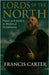Lords of the North: Power and Society in Medieval Scandinavia by Carter, Francis