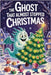 The Ghost That Almost Stopped Christmas by Jens, Olive