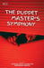 The Puppet Master's Symphony by Mrigendra Bharti, Anushkaa Singh, Avanish Raj