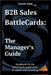 B2B Sales Battlecards: The Manager's Guide by Laszlo Gajo