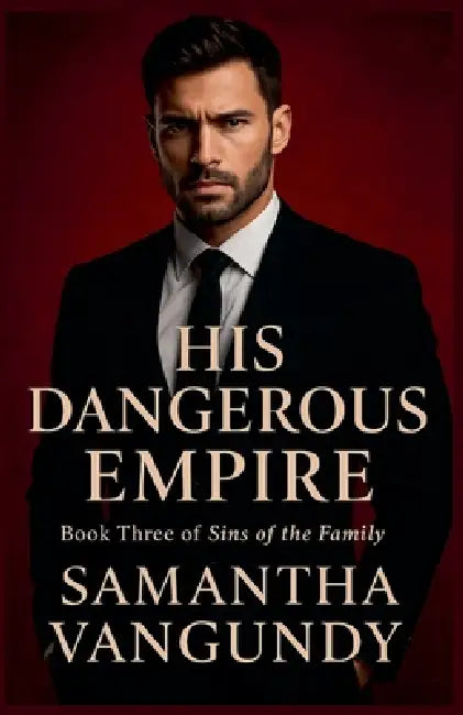 His Dangerous Empire by Samantha VanGundy