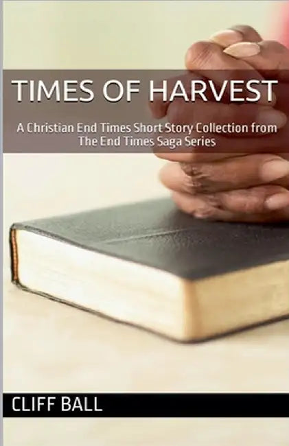 Times of Harvest: A Short Story Collection by Cliff Ball