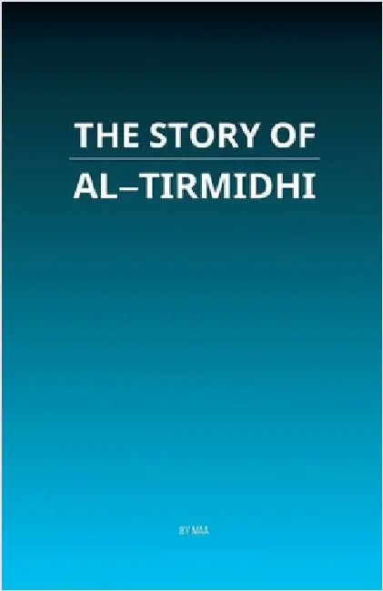 The Story of Al-Tirmidhi by Maa