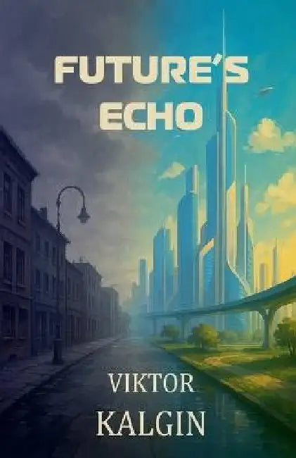 Future's Echo by Viktor Kalgin