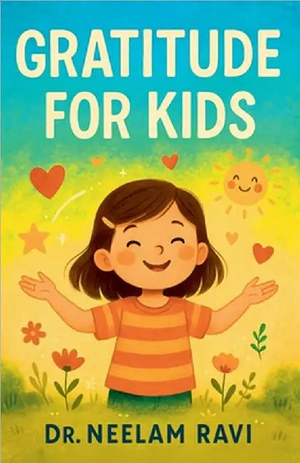 Gratitude For Kids by Ravi, Neelam
