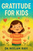 Gratitude For Kids by Ravi, Neelam
