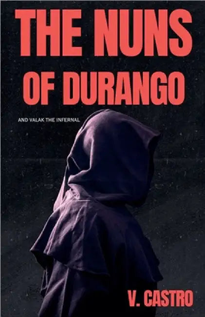 The Nuns of Durango by Castro, V.