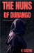 The Nuns of Durango by Castro, V.