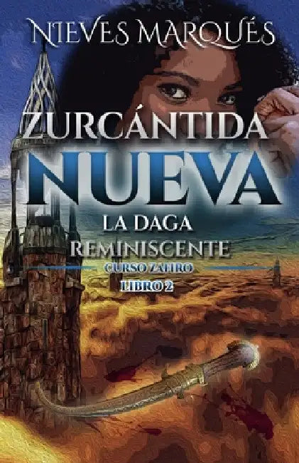 Zurcántida Nueva. La Daga Reminiscente by Nieves Marqués