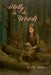 Holly In The Woods by T. M. Julien
