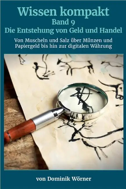 Die Entstehung von Geld und Handel by Dominik Wörner