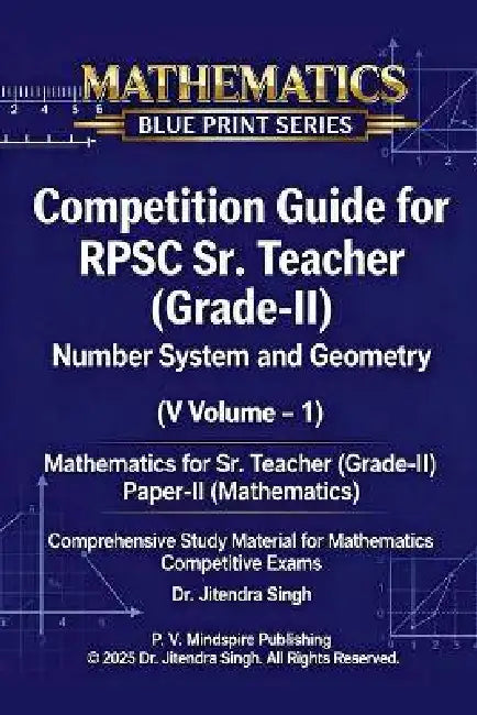 Number System and Geometry (Volume-1): Mathematics for Sr. Teacher (Grade-II) by P. V. Mindspire Publishing, Jitendra Singh