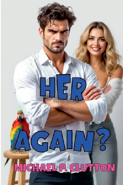Her Again? by Michael P. Clutton